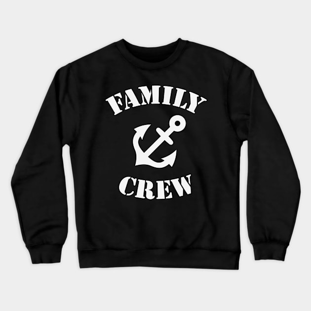 Family Crew (Anchor / Crew Complement / White) Crewneck Sweatshirt by MrFaulbaum